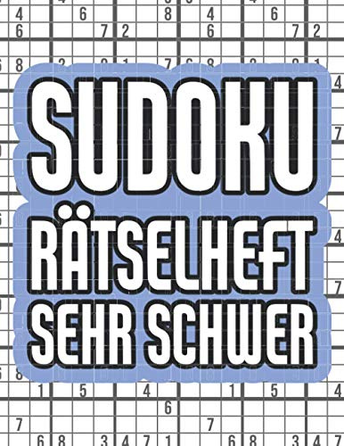 Sudoku Rätselheft Sehr Schwer: Großer Sudoku Block mit 750 Rätseln in der Schwierigkeitsstufe Sehr Schwer mit Lösungen