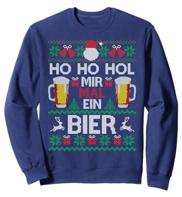 Ho Ho HOL Mir Mal EIN Bier I Lustiger Ugly Christmas Sweatshirt