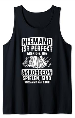 Niemand Ist Perfekt Steirische Akkordeon Nah Dran Akkordeon Tank Top