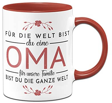 Tassenbrennerei Tasse mit Spruch Für die Welt bist Du eine Oma für unsere Familie bist Du die ganze Welt - Kaffeetasse als Geschenk (Rot)