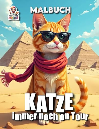 Katze immer noch on Tour: Malbuch mit 50 Seiten voller abenteuerlicher Katzenmotive zum Ausmalen (Professore Coolore Mal- und Unterhaltungsbücher)
