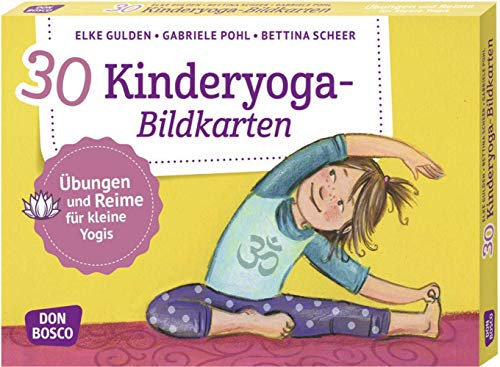 30 Kinderyoga-Bildkarten. Übungen und Reime für kleine Yogis. Yogakarten. (Körperarbeit und innere Balance. 30 Ideen auf Bildkarten)