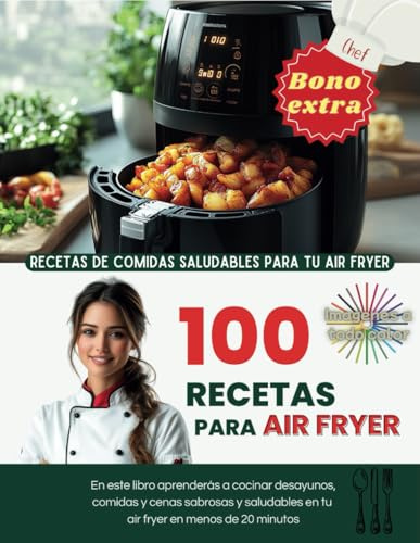 Recetas Fáciles para Air Fryer: Cocina Saludable y Rápida con Pocos Ingredientes: Más de 100 Recetas Sencillas para Preparar Comidas Deliciosas en Tu Freidora de Aire, Perfectas para Todos los Días