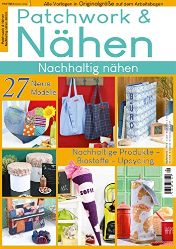 Patchwork und Nähen 4/2022 - Nachhaltig nähen und 27 neue Modelle