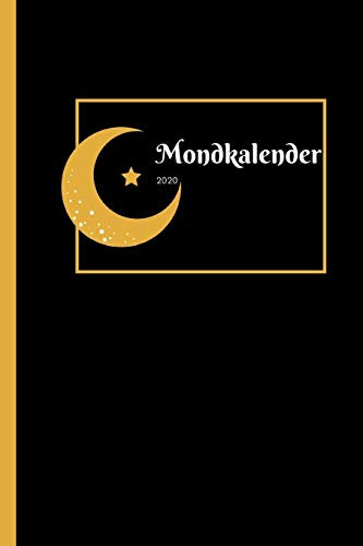 Mondkalender 2020: Astrologischer Kalender 2020 I Sternzeichen Buch für das ganze Jahr 2020 I