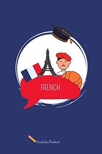 FRENCH Vocabulary Exercise Book to write in: 2-column page layout I 6x9 I A5 Format I School Exercise Book, Planner, Notebook for recording and studying words of foreign languages