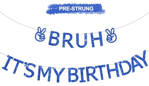 RICHHHA Blue Pre-Strung 'Bruh It's My Birthday' Banner, 7.2Feet, No DIY, Glitter Cardstock, Includes Rope, Perfect for Birthday Parties