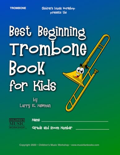Best Beginning Trombone Book for Kids: Beginning to Intermediate Trombone Method Book for Students and Children of All Ages: 5
