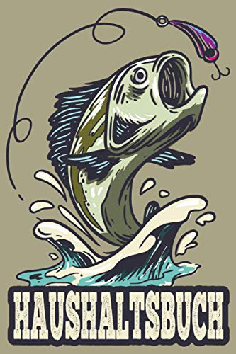 Haushaltsbuch: Haushaltsbuch für 12 Monate zum Eintragen: Finanzen organisieren, planen und verwalten - Sehr Übersichtlicher Planer für Gehalt, ... Sparkonto u.v.m / Fisch mit Köder Angler