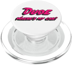 Dude, where is my car | Movie Character Quote PopSockets PopGrip for MagSafe