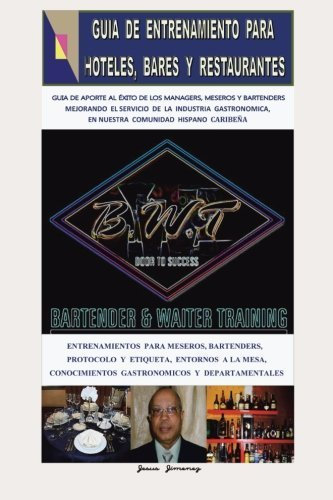 Guia de Entrenamiento Para Hoteles, Bares y Restaurantes: Mejorando el Servicio al Cliente en la Hoteleria (Spanish Edition) by Jimenez, Jesus (2013) Paperback