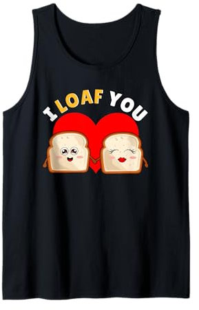 Funny I Loaf You Bread Slice Breads Breadmaker Sourdough Tank Top