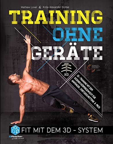 Training ohne Geräte: Fit mit dem 3D-System (Trainieren mit dem eigenen Körpergewicht) [E-Book inkl. Code für HD-Videotraining]