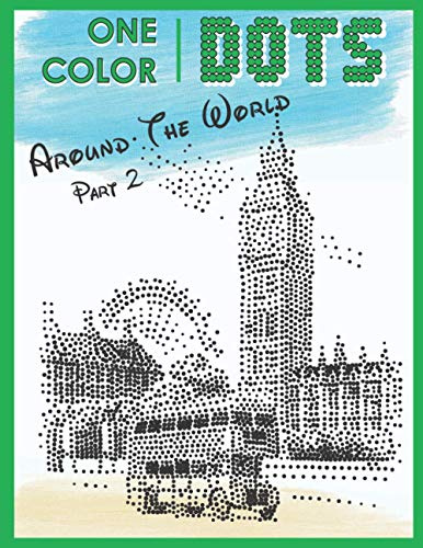 One Color DOTS: Around The World - Part 2 - New Type of Relaxation & Stress Relief Coloring Book for Adults (One Color Fun) (NEW DOTS Coloring book (One color))