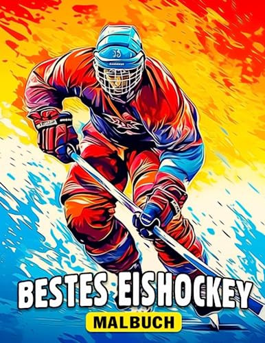 Bestes Eishockey-Malbuch: 30 Seiten Wintermannschaftssport-Malillustrationen für Jungen und Männer zum Genießen. Perfekt zum Zeichnen und Spaß haben.
