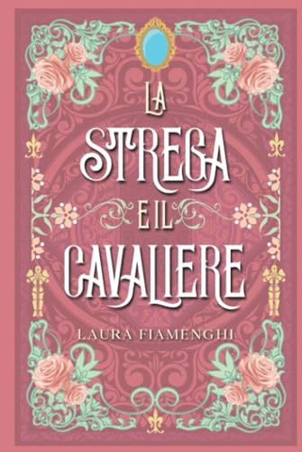 La Strega e il Cavaliere: Romance Fantasy
