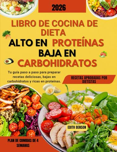 Libro de cocina de dieta alta en proteínas baja en carbohidratos: Tu guía paso a paso para preparar recetas deliciosas, bajas en carbohidratos y ricas en proteínas