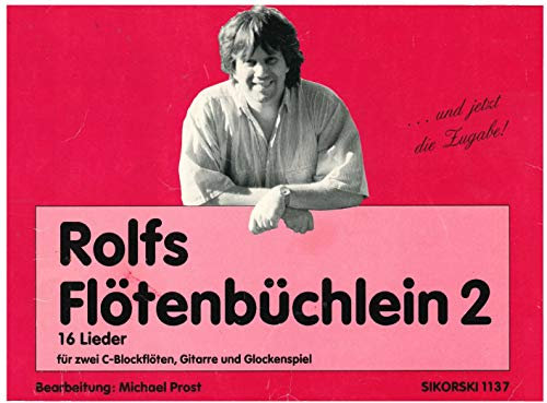 Rolfs Flötenbüchlein 2. 16 Lieder zum Spielen und Singen. für zwei C-Blockflöten, Gitarre und Glockenspiel (SIKORSKI 1137)