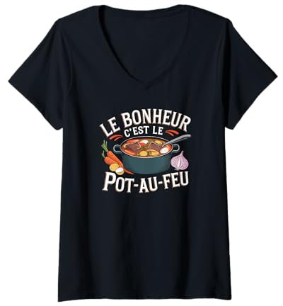 Femme C'est le bonheur c'est le pot-au-feu T-Shirt avec Col en V