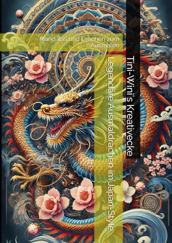 Legendäre Ausmaldrachen im Japan-Style: Mandalas und Drachen zum Ausmalen