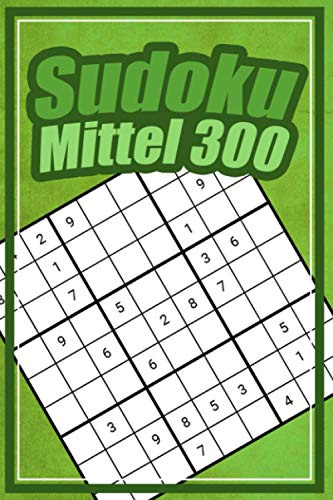 Sudoku Mittel 300: Riesen Sudokus für Erwachsene I Das große Rätselbuch A5 mit Lösungen und Anleitung I Sudokuheft Mittelschwer I Geschenk für Liebhaber von Denkspielen