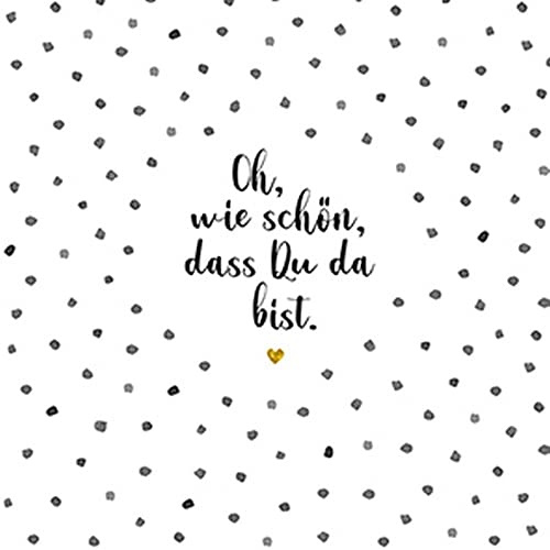 Servietten Schrift 20 Servietten Oh wie sch?n, dass Du da bist mit Punkte | Geburtstag | Hochzeit | Kommunion | Konfirmation | Spruch | Text | Schrift | Fest | Party | Tischdeko 33x33cm