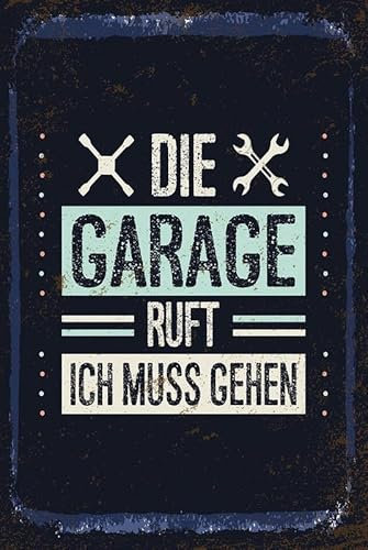 mrdeco Metall Schild 12x18cm gewölbt Die Garage ruft ich muss gehen Schild