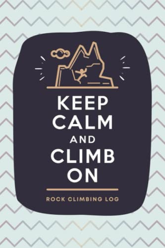 Rock Climbing Log: Record & Track Climbing Details - Location, Route, Grade, Beta, Send Style and Other Notes | A Journal for Beginner to Experienced Indoor or Outdoor Climbers & Boulderers