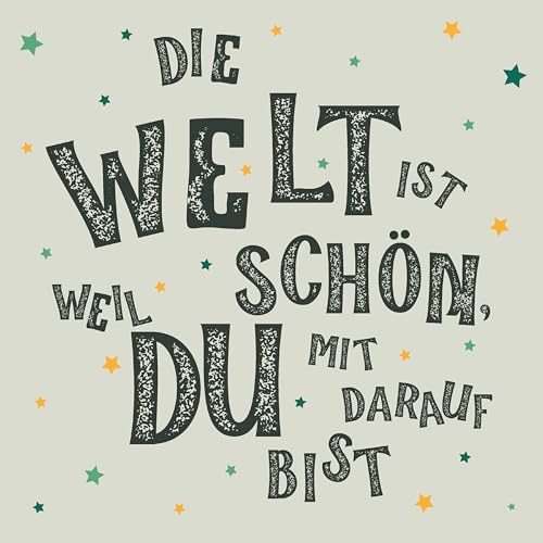 20 Servietten Die Welt ist schön Weil Du mit darauf bist | Sprüche | Text | Geburtstag | Tischdeko | Decoupage | Serviettentechnik 33x33cm