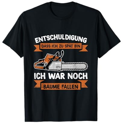Holzfäller Waldarbeiter Kettensäge Spruch T-Shirt
