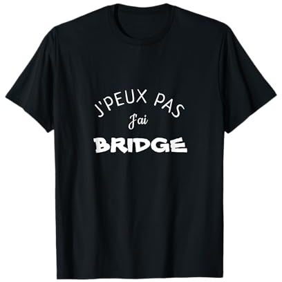 Je peux pas j'ai bridge cadeau humour jeu de cartes T-Shirt