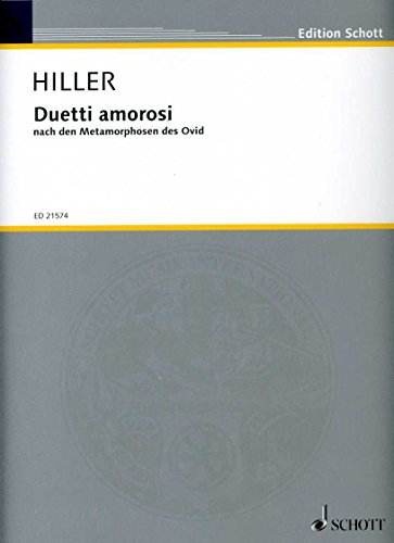 Duetti amorosi: nach den Metamorphosen des Ovid. 2 Violinen, Viola, Violoncello, Kontrabass, Klarinette, Fagott und Horn (auch Alphorn). Partitur und ... Partition et parties. (Edition Schott)
