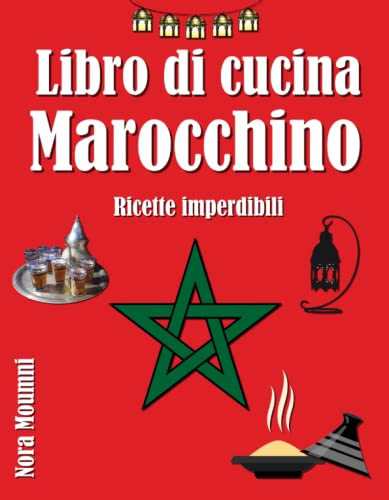Libro di cucina Marocchino: Ricette imperdibili