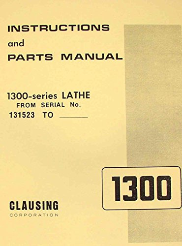 CLAUSING 1300, 1301 Metal Lathe Operator & Parts Manual SH
