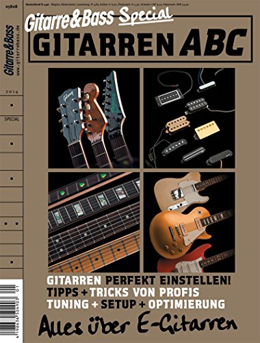 Gitarren ABC: Alles über E-Gitarren (Gitarre & Bass Special)