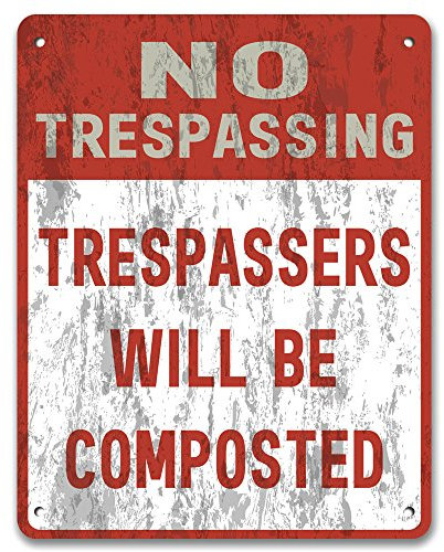 No Trespassing: Trespassers will be composted – efecto Vintage Metal Sign/con texto en inglés