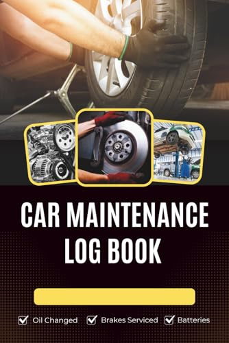 Car Maintenance Log Book: Track Oil Changes, Repairs, Mileage, Tire Rotations & More | Auto Maintenance Journal for Personal or Fleet Use