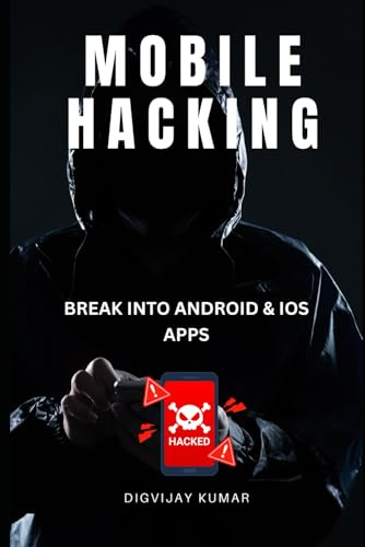 Mobile Hacking: Break into Android & iOS Apps (Ethical)