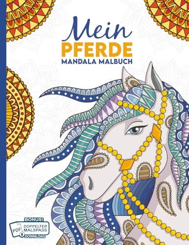 Mein Pferde Mandala Malbuch: 50 tolle und anspruchsvolle Pferde-Mandalas für Kinder zum Ausmalen und Entspannen. (Die schönsten Pferde-Malbücher von Christoph Alexander, Band 1)