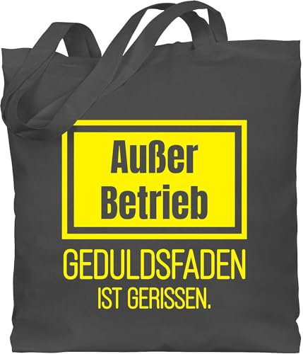 Shirtracer Baumwolltasche - Sprüche Statement - Außer Betrieb - Geduldsfaden ist gerissen - Unisize - Dunkelgrau - mit aufschrift ausser statements sprüchen￼ spruch with
