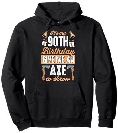 Lancer une hache, c'est mon 90e anniversaire, donne-moi une hache à lancer Sweat à Capuche