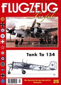 FLUGZEUG Profile Nr. 25 Tank Ta 154 - Die Geschichte des deutschen Mosquito