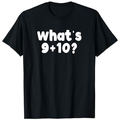 What's 9+10=21 Funny Math 9 Plus 10 Kid Vine Meme T-Shirt