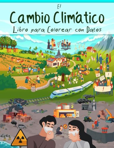 El Cambio Climático Libro para Colorear con Datos: Calentamiento Global, Conservación del Medio Ambiente, Salvar la Naturaleza para Niños (Libros para Colorear con Datos para Niños)