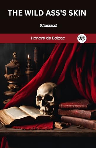 The Wild Ass's Skin (Classics)