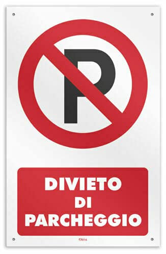 CARTELLO SEGNALETICO - Divieto di Parcheggio - Con Adesivo in Vinile e Pannello in Forex (Pannello 5mm Stampato)