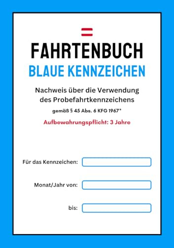 Fahrtenbuch für Blaue Kennzeichen: Das Fahrtenbuch Probefahrt Österreich für Blaue Kennzeichen