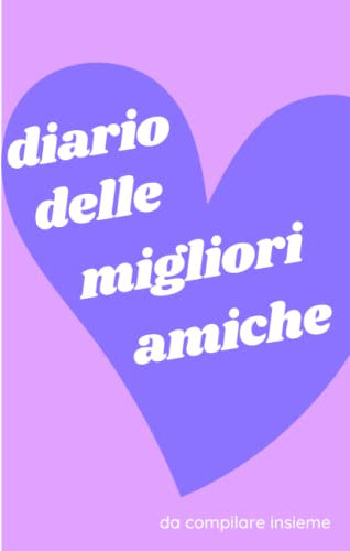 Diario delle migliori amiche: idea regalo tra amiche del cuore, con domande a cui rispondere.