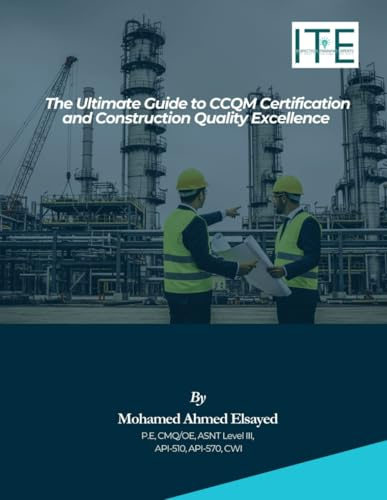 The Ultimate Guide to CCQM Certification and Construction Quality Excellence (Certified Construction Quality Manager (CCQM) Studying Material)