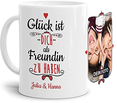 Tasse mit Spruch - Glück ist, Dich als Freundin zu haben - Personalisierbare Keramiktasse mit Namen und Foto - Geschenkidee für die Freundin - Weiß, 300 ml
